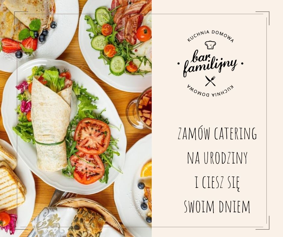 Catering na urodziny Bar Familijny